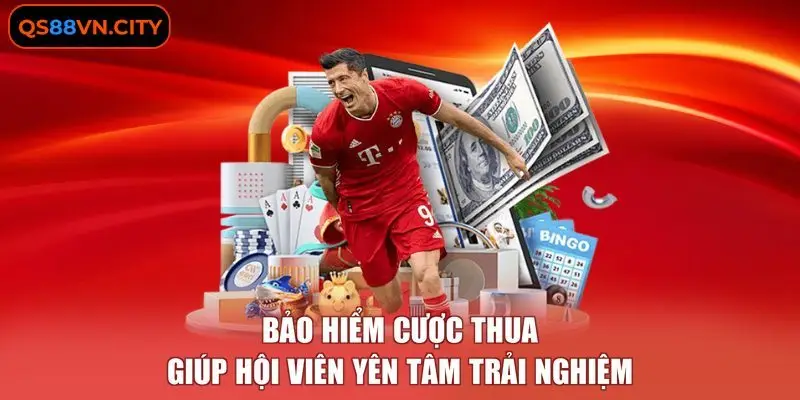 Bảo hiểm cược thua giúp hội viên yên tâm trải nghiệm