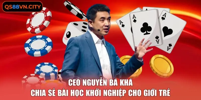 CEO Nguyễn Bá Khá 4 CEO Nguyễn Bá Khá chia sẻ bài học khởi nghiệp cho giới trẻ