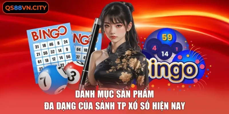 TP Xổ Số - Tỷ Lệ Thanh Toán Cho 5 Hình Thức Phổ Biến 1 Danh mục sản phẩm đa dạng của sảnh TP xổ số hiện nay