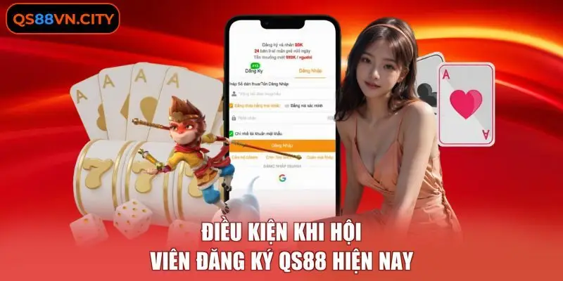 Đăng Ký QS88 - Tạo Tài Khoản Nhanh Chỉ Trong Vài Bước 1 Điều kiện khi hội viên đăng ký QS88 hiện nay