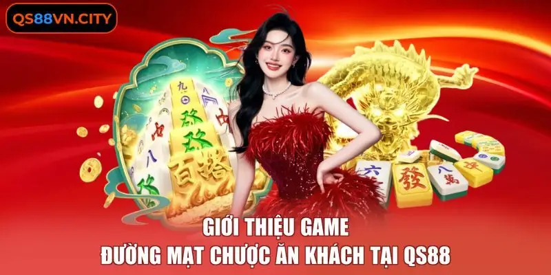Đường Mạt Chược - Khám Phá Bộ Quy Tắc Áp Dụng Siêu Đơn Giản 1 Giới thiệu game Đường Mạt Chược ăn khách tại QS88
