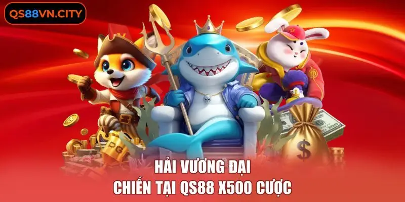 Hải vương đại chiến tại QS88 x500 cược