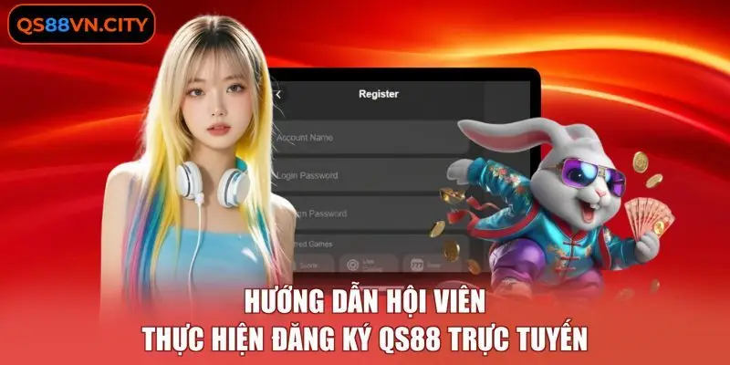 Đăng Ký QS88 - Tạo Tài Khoản Nhanh Chỉ Trong Vài Bước 2 Hướng dẫn hội viên thực hiện đăng ký QS88 trực tuyến