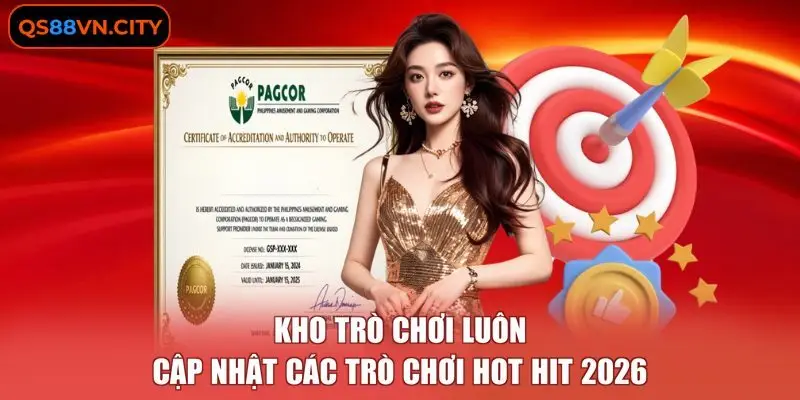 Giấy Phép Hoạt Động QS88 4 Kho trò chơi luôn cập nhật các trò chơi hot hit 2026