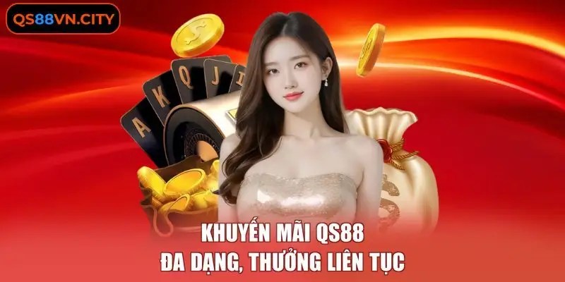 QS88 VN - Trang Chủ Chính Thức Của Qs88.com Năm 2026 13 Khuyến mãi QS88 đa dạng, thưởng liên tục