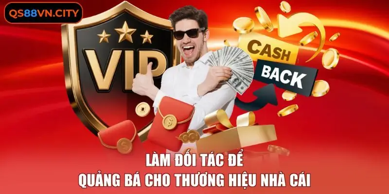 Đại Lý QS88 1 Làm đối tác để quảng bá cho thương hiệu nhà cái
