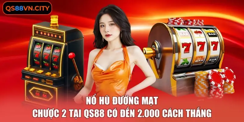 Đường Mạt Chược 2 - 2.000 Cách Thắng, Thưởng x100.000 Cược 1 Nổ hũ đường mạt chược 2 tại QS88 có đến 2.000 cách thắng