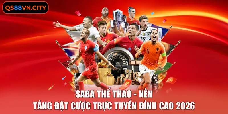 SABA Thể Thao - Nền Tảng Đặt Cược Trực Tuyến Đỉnh Cao 2026