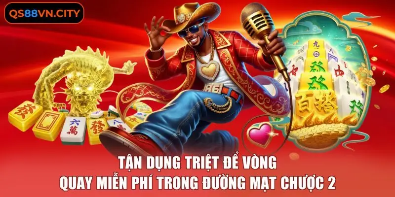 Đường Mạt Chược 2 - 2.000 Cách Thắng, Thưởng x100.000 Cược 3 Tận dụng triệt để vòng quay miễn phí trong đường mạt chược 2