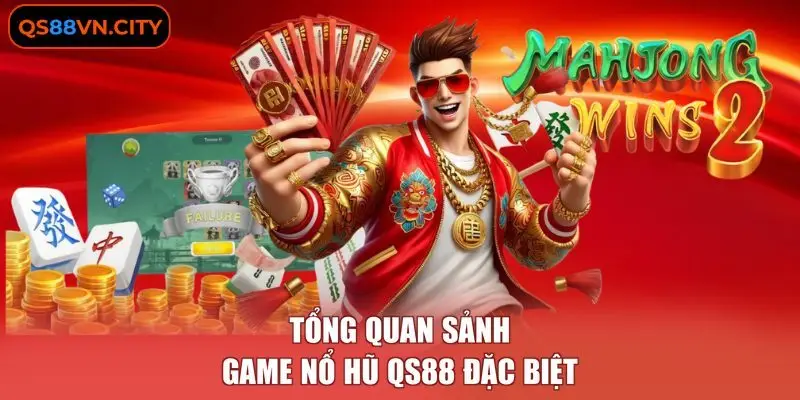 Tổng quan sảnh game nổ hũ QS88 đặc biệt