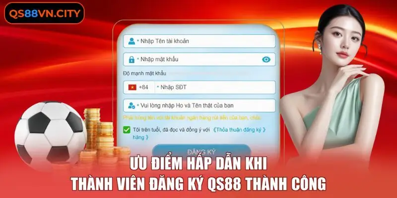 Đăng Ký QS88 - Tạo Tài Khoản Nhanh Chỉ Trong Vài Bước 3 Ưu điểm hấp dẫn khi thành viên đăng ký QS88 thành công